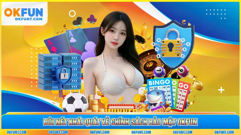 Đôi nét khái quát về chính sách bảo mật OKFUN