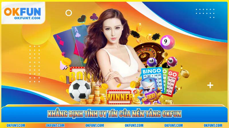 Khẳng định tính uy tín của nền tảng OKFUN