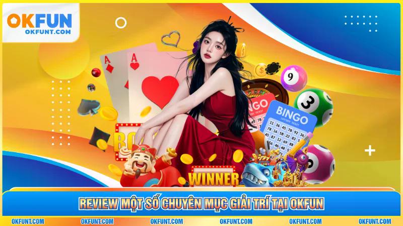 Review một số chuyên mục giải trí tại OKFUN